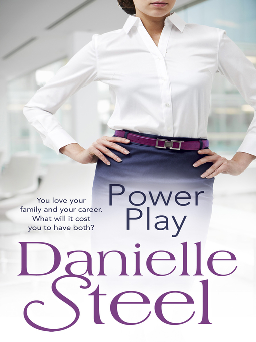 Title details for Power Play by Danielle Steel - Wait list